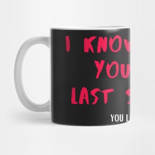 I know what you did last summer Mug